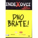 INDEXOVCI  Dno brate! 2007 SRB (DVD)